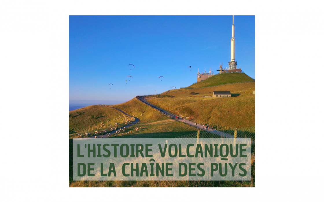 © L'histoire volcanique de la Chaîne des Puys