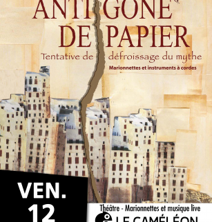 Une Antigone de papier - Les Rendez-Vous du Caméléon