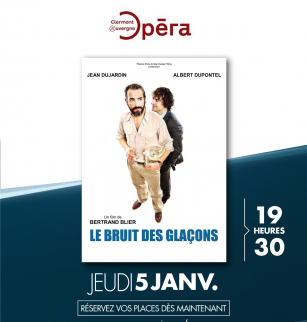 Le Bruit des Glaçons - Partenariat Clermont Auvergne Opéra | CGR Les Ambiances