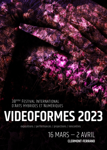 © Vidéoformes - 38ème Festival International d'Arts Hybrides et Numériques