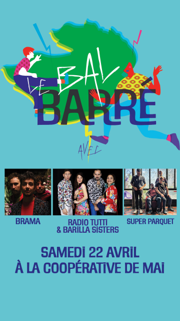 © Bal Barré : Brama, Radio Tutti & Barilla Sisters et Super Parquet | La Coopérative de Mai