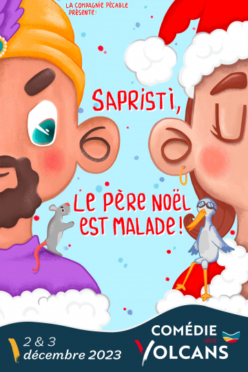 © Sapristi, le Père Noël est malade | Comédie des Volcans