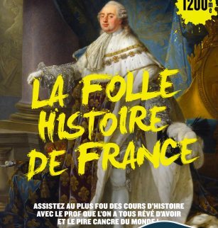 La Folle Histoire de France | Comédie des Volcans