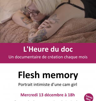 L'Heure du doc : Flesh memory, portrait intimiste d’une cam girl | La Jetée