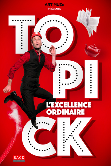 © Topick - L'excellence ordinaire | Comédie des Volcans